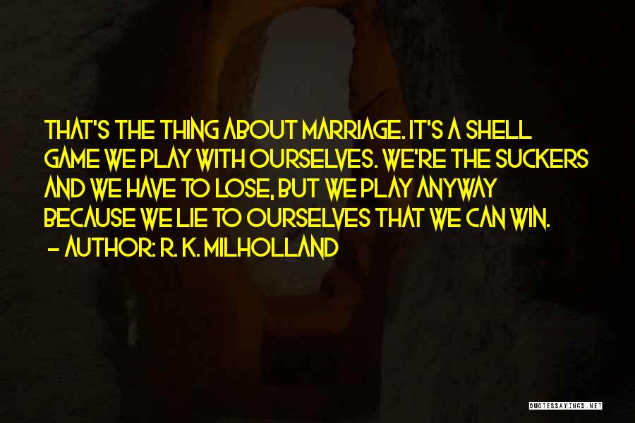 Game Winning Quotes By R. K. Milholland