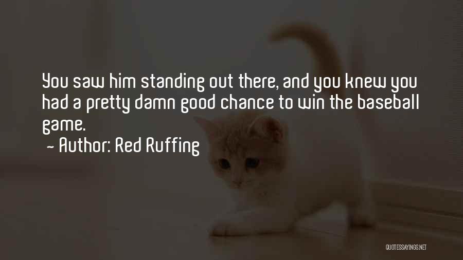 Game Winning Quotes By Red Ruffing