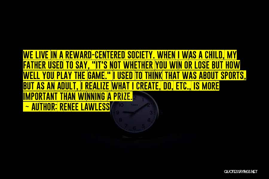 Game Winning Quotes By Renee Lawless