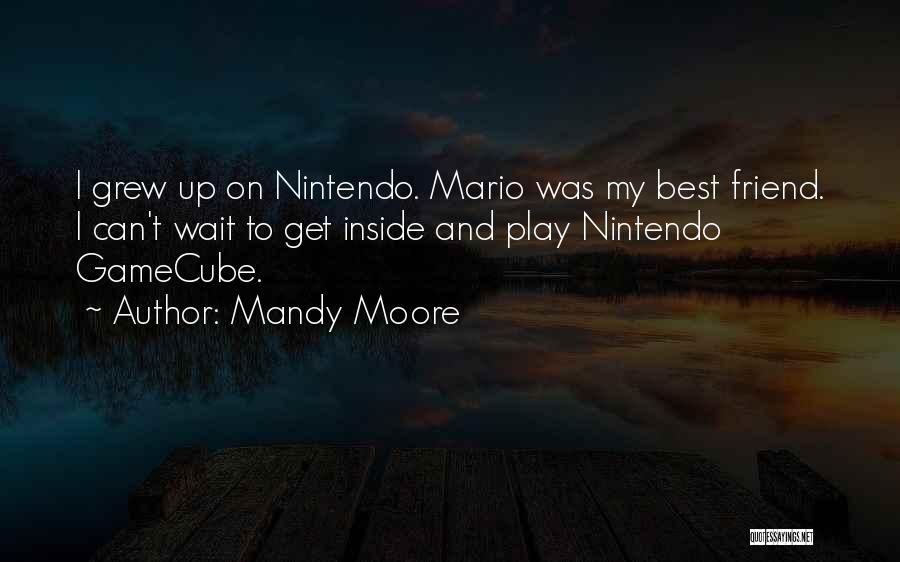 Gamecube Quotes By Mandy Moore