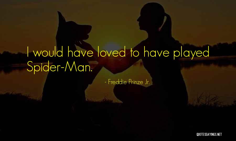 Gamedevmap Quotes By Freddie Prinze Jr. Gamedevmap Quotes By Freddie Prinze Jr.