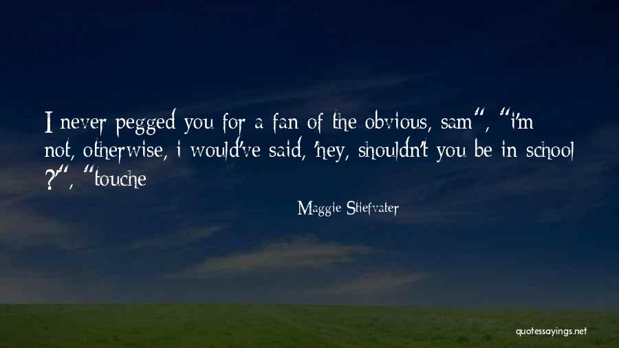 Gamedom Code Quotes By Maggie Stiefvater Gamedom Code Quotes By Maggie Stiefvater