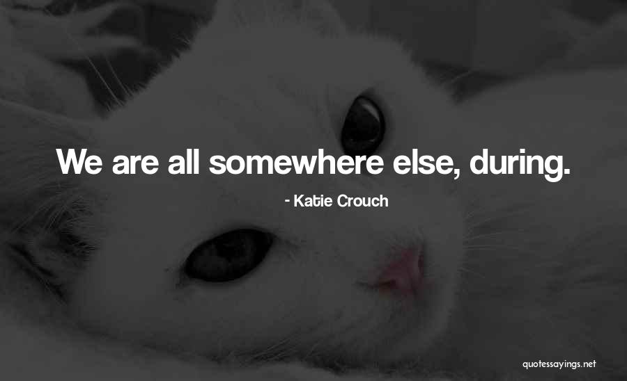 Gamelon Carrier Quotes By Katie Crouch Gamelon Carrier Quotes By Katie Crouch