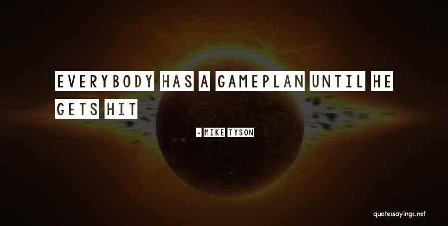 Gameplan Quotes By Mike Tyson Gameplan Quotes By Mike Tyson