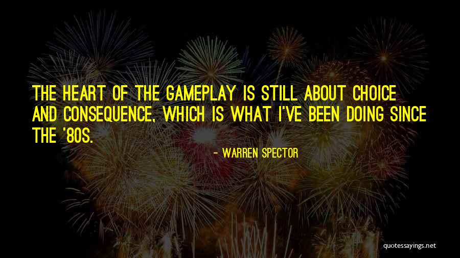 Gameplay Quotes By Warren Spector Gameplay Quotes By Warren Spector