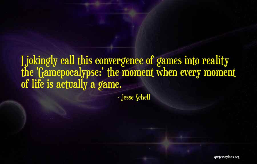 Gamepocalypse Quotes By Jesse Schell Gamepocalypse Quotes By Jesse Schell