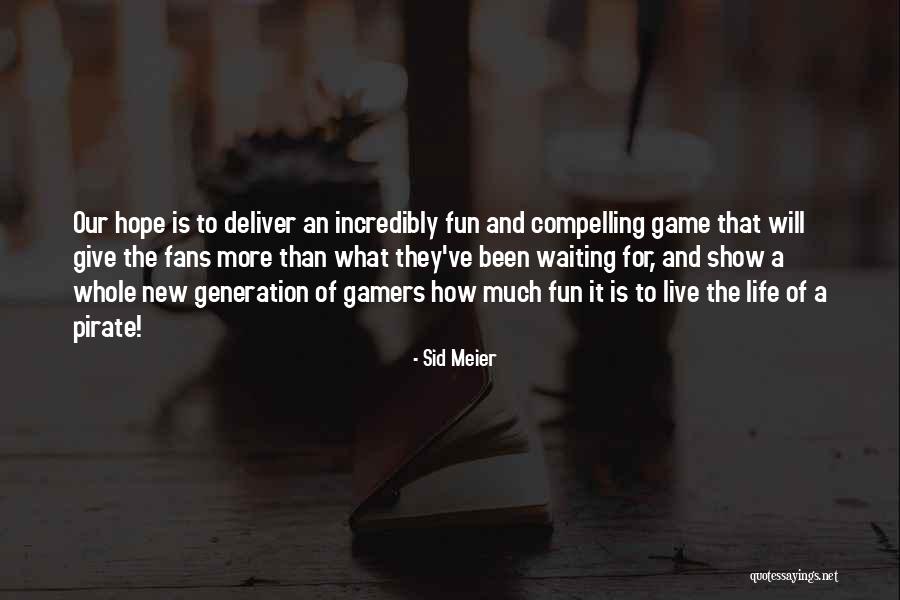 Gamers Life Quotes By Sid Meier