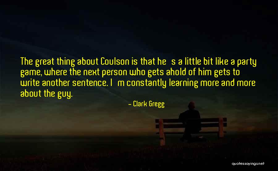 Games And Learning Quotes By Clark Gregg