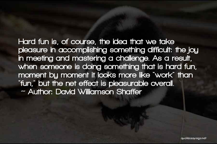Games And Learning Quotes By David Williamson Shaffer