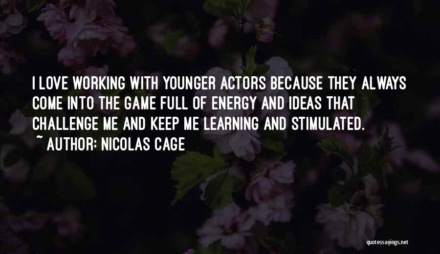 Games And Learning Quotes By Nicolas Cage