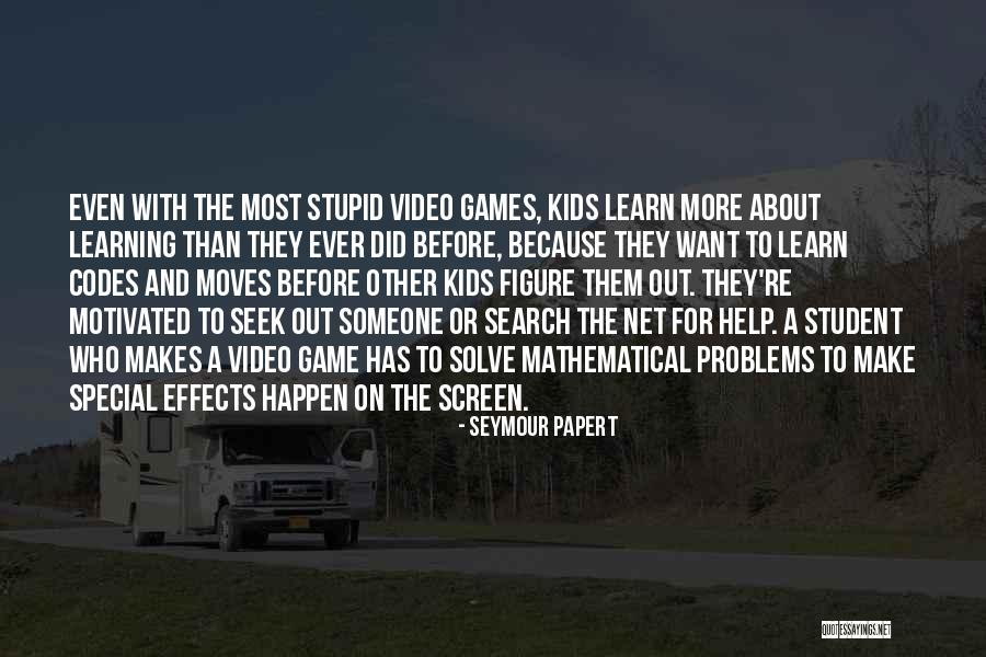 Games And Learning Quotes By Seymour Papert