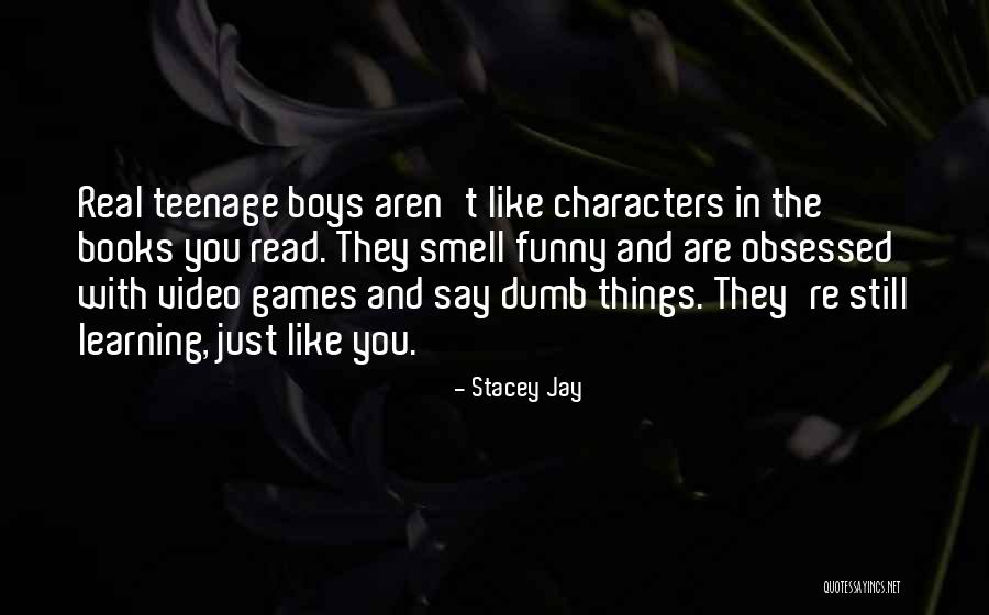 Games And Learning Quotes By Stacey Jay