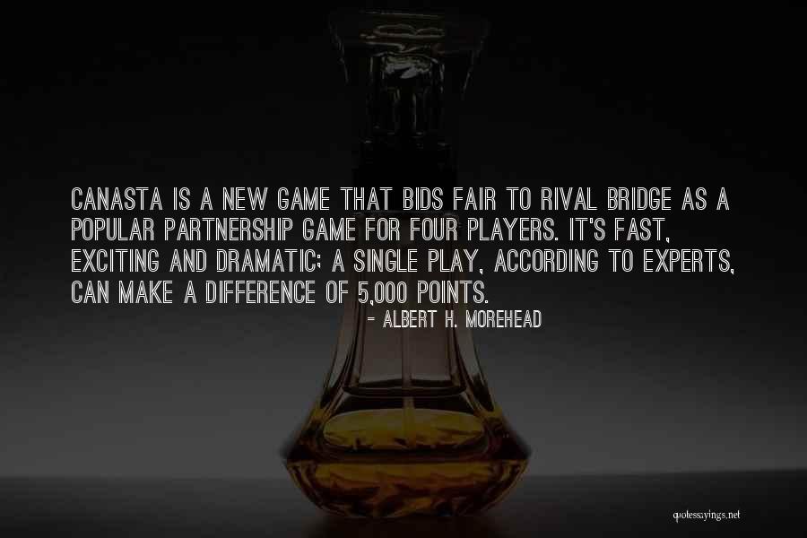 Games And Players Quotes By Albert H. Morehead Games And Players Quotes By Albert H. Morehead