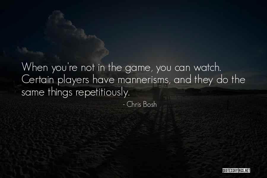 Games And Players Quotes By Chris Bosh Games And Players Quotes By Chris Bosh
