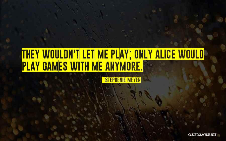 Games At Twilight Quotes By Stephenie Meyer Games At Twilight Quotes By Stephenie Meyer