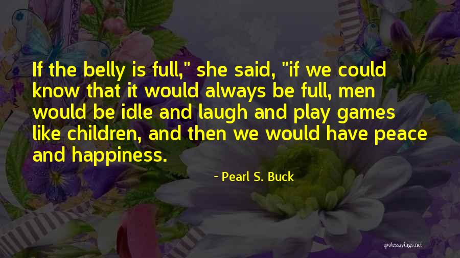 Games Full Quotes By Pearl S. Buck Games Full Quotes By Pearl S. Buck
