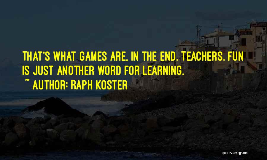 Games In Education Quotes By Raph Koster