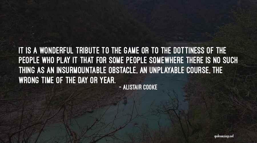 Games People Play Quotes By Alistair Cooke Games People Play Quotes By Alistair Cooke