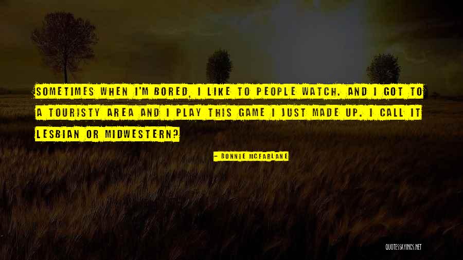 Games People Play Quotes By Bonnie McFarlane Games People Play Quotes By Bonnie McFarlane