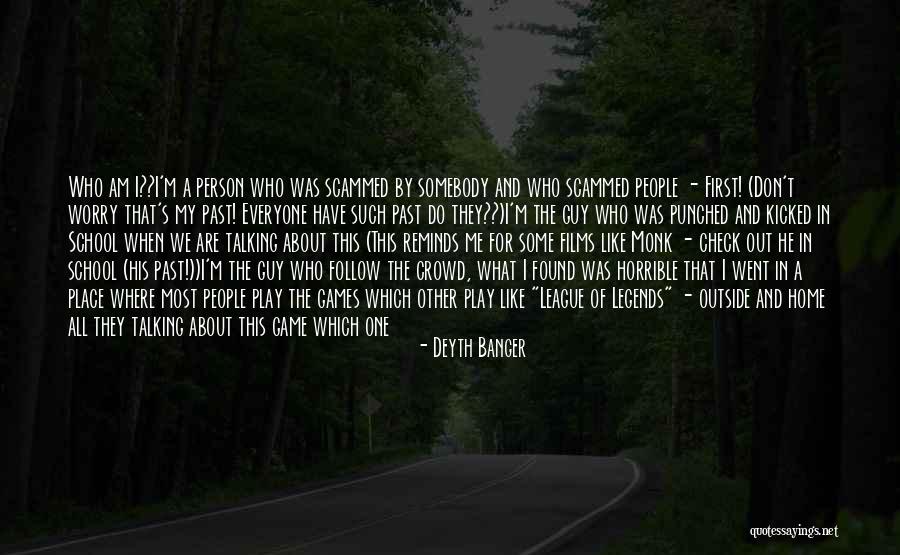 Games People Play Quotes By Deyth Banger Games People Play Quotes By Deyth Banger