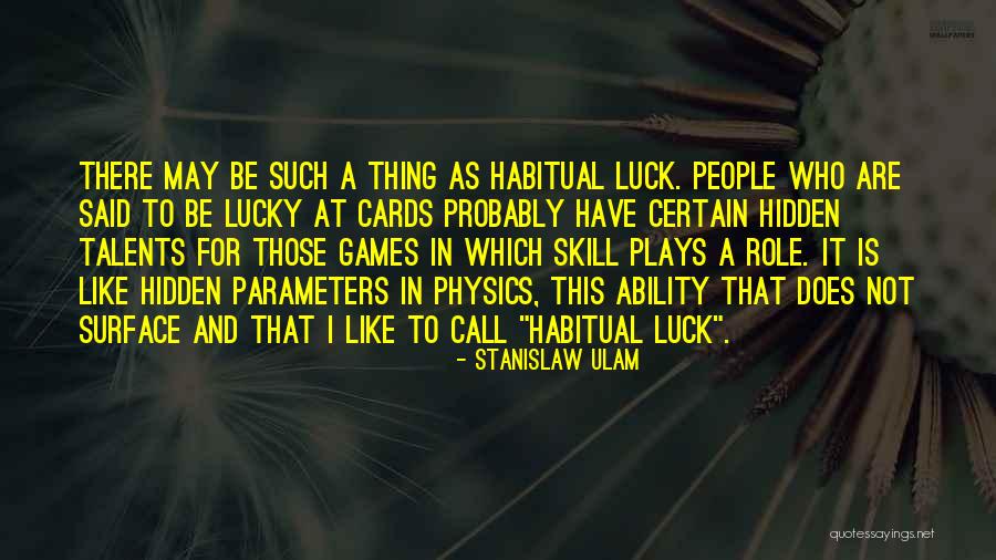 Games People Play Quotes By Stanislaw Ulam Games People Play Quotes By Stanislaw Ulam