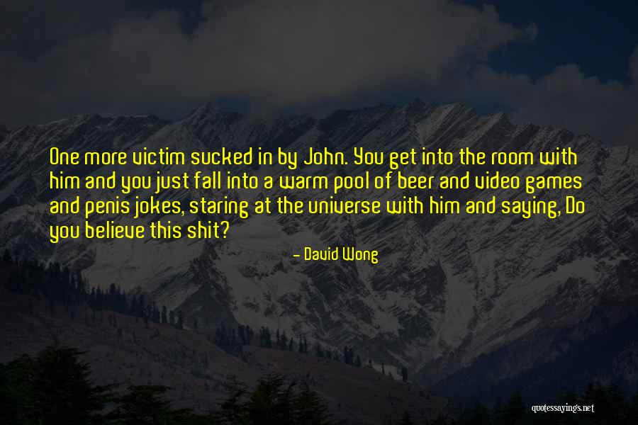 Games Room Quotes By David Wong Games Room Quotes By David Wong