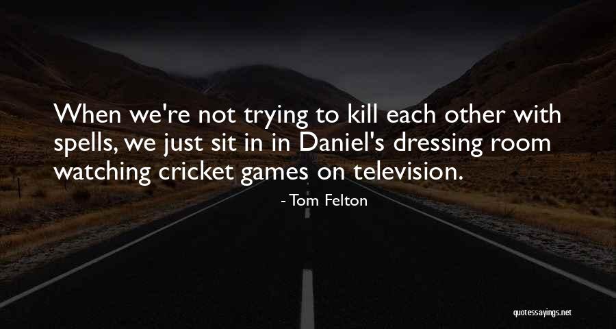 Games Room Quotes By Tom Felton Games Room Quotes By Tom Felton