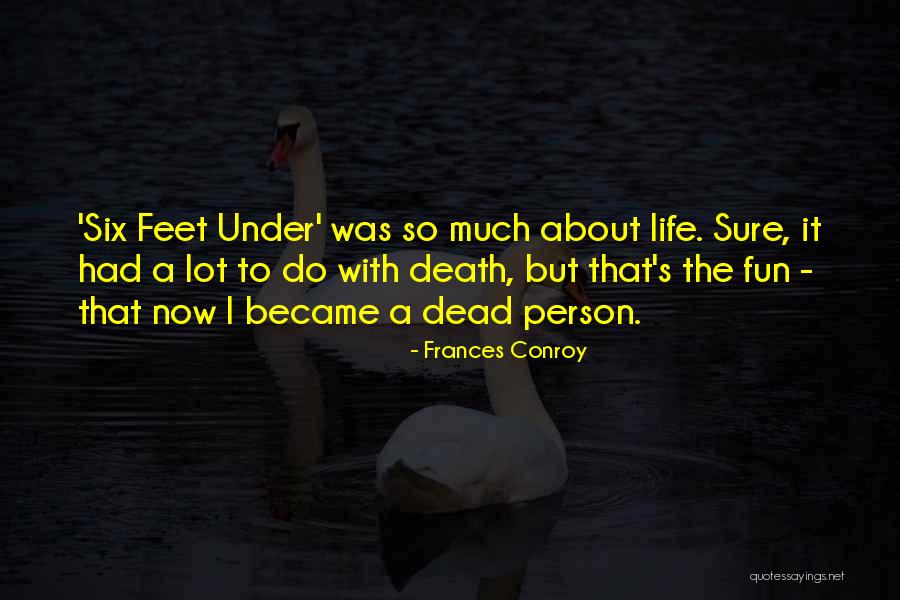 Gamesomeness Quotes By Frances Conroy Gamesomeness Quotes By Frances Conroy