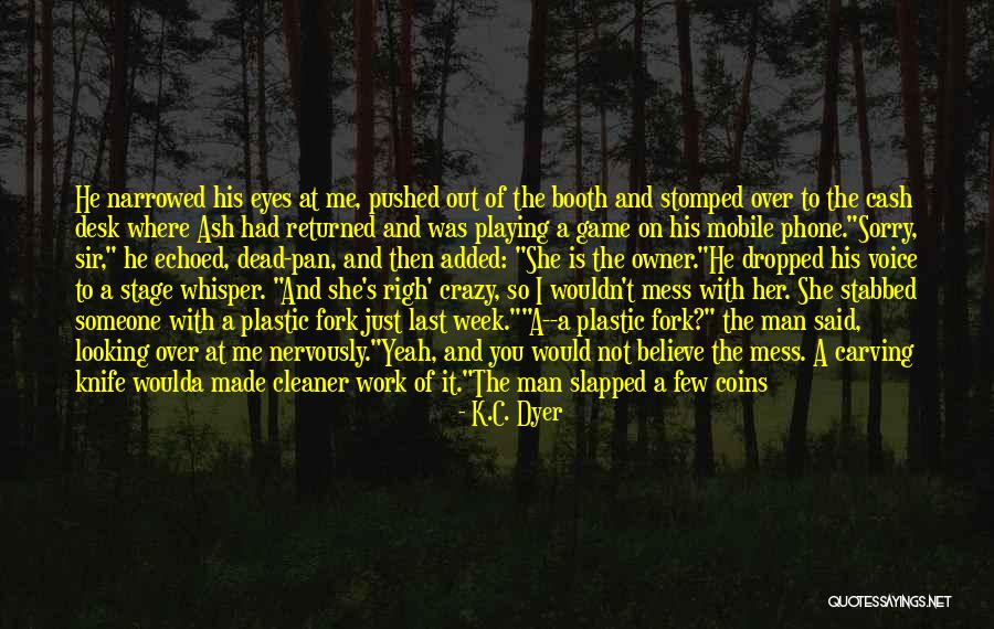 Gameye Quotes By K.C. Dyer Gameye Quotes By K.C. Dyer