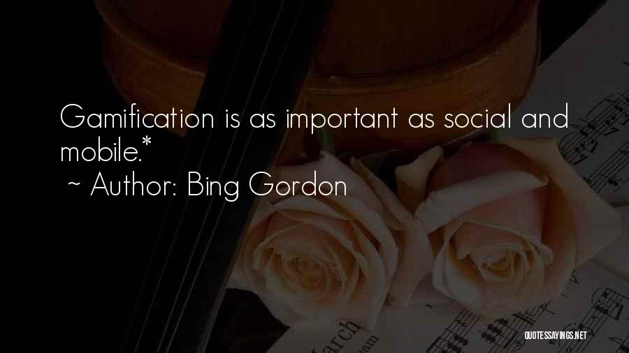 Gamification Quotes By Bing Gordon