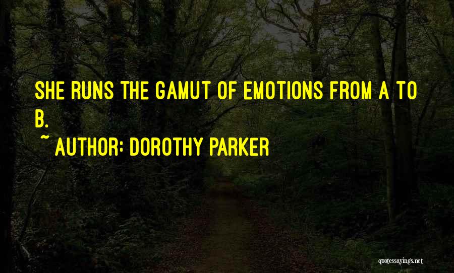 Gamut Quotes By Dorothy Parker