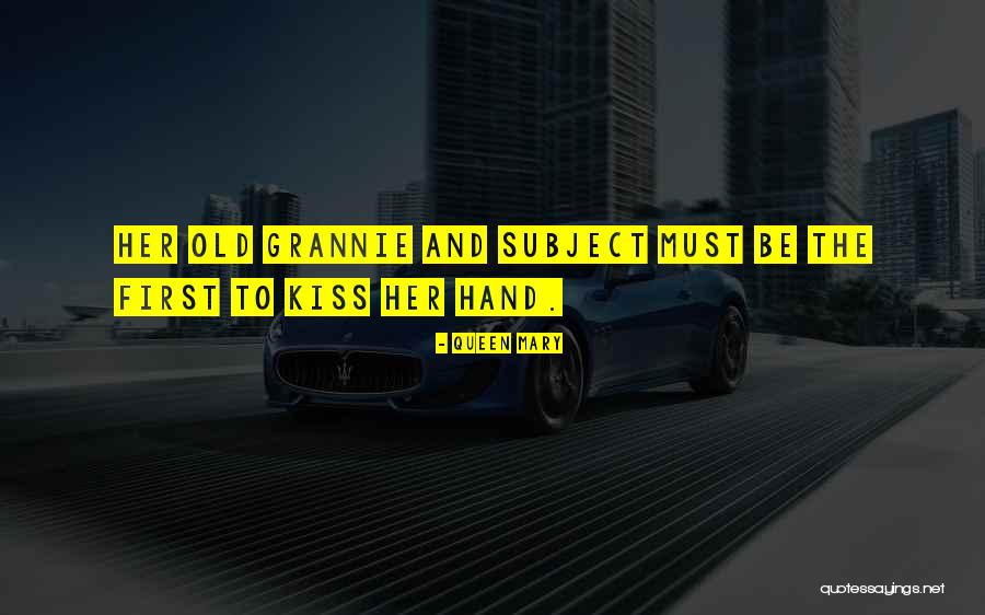 Ganan Quotes By Queen Mary Ganan Quotes By Queen Mary