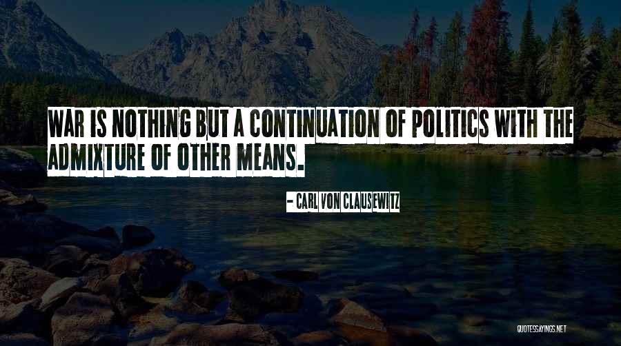 Ganasnya Sungai Quotes By Carl Von Clausewitz Ganasnya Sungai Quotes By Carl Von Clausewitz