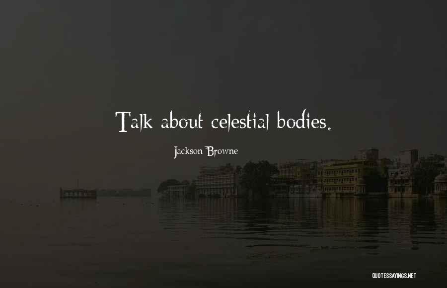 Gancedo Law Quotes By Jackson Browne Gancedo Law Quotes By Jackson Browne