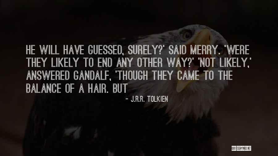 Gandalf And Merry Quotes By J.R.R. Tolkien