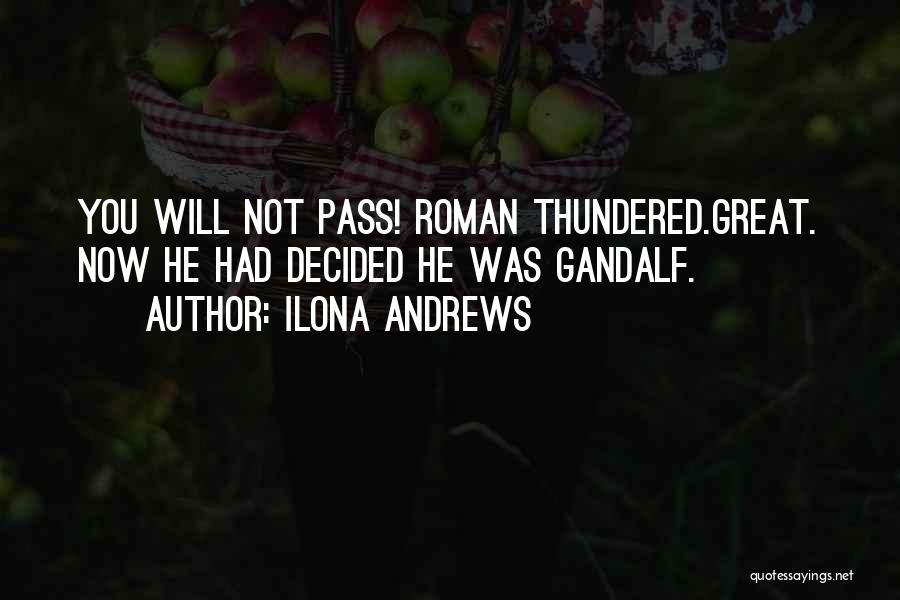 Gandalf Quotes By Ilona Andrews