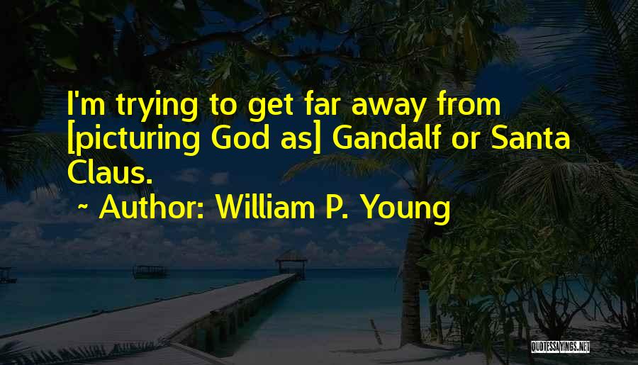 Gandalf Quotes By William P. Young