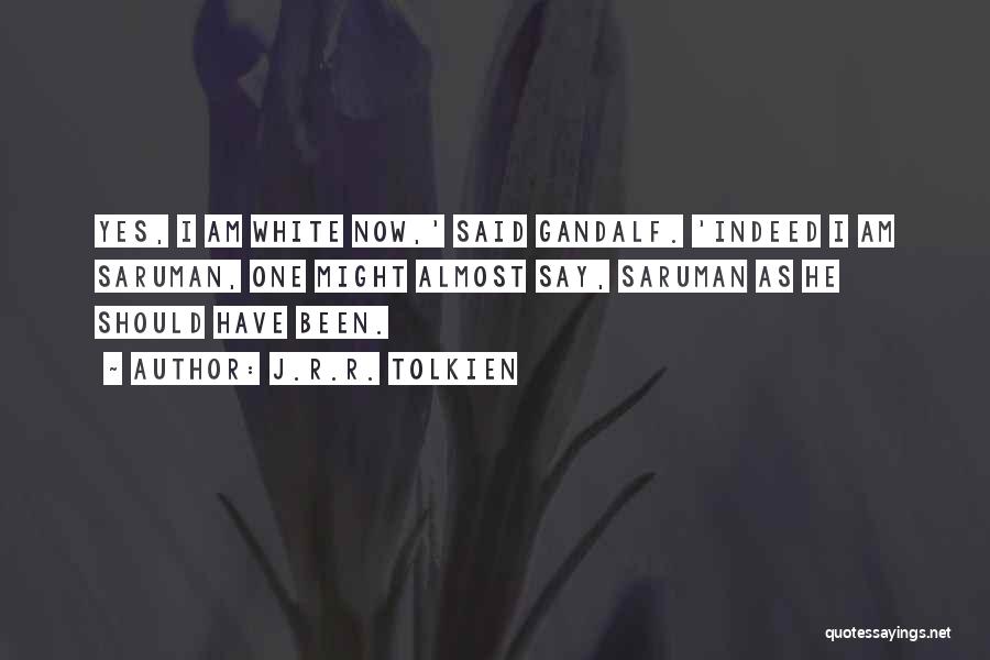 Gandalf The White Quotes By J.R.R. Tolkien