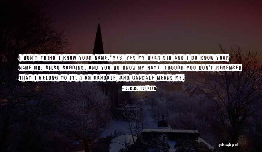Gandalf To Bilbo Baggins Quotes By J.R.R. Tolkien Gandalf To Bilbo Baggins Quotes By J.R.R. Tolkien