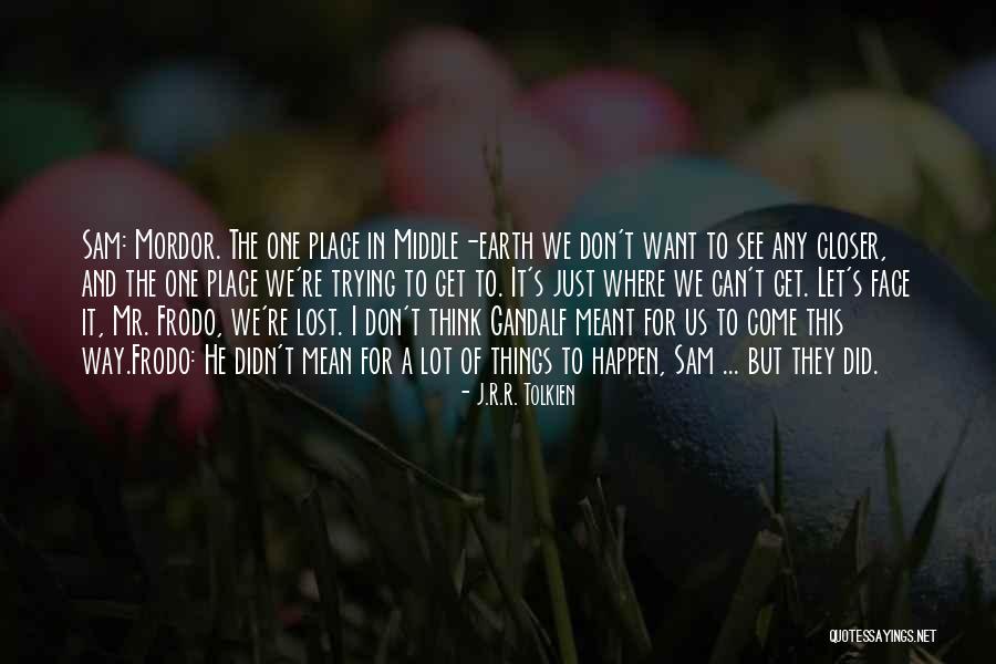 Gandalf To Frodo Quotes By J.R.R. Tolkien Gandalf To Frodo Quotes By J.R.R. Tolkien