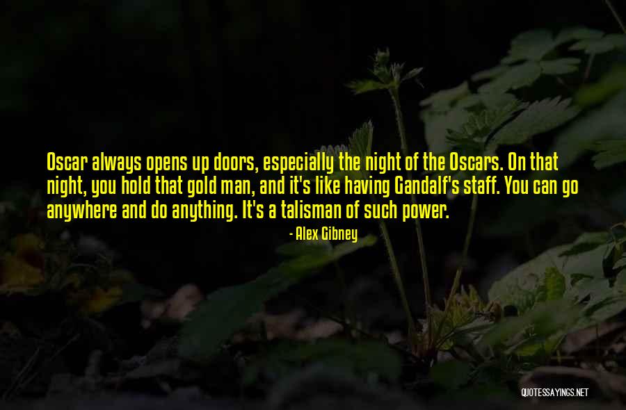 Gandalf's Quotes By Alex Gibney Gandalf's Quotes By Alex Gibney