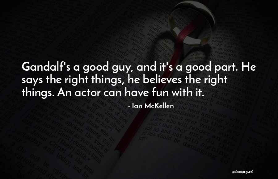 Gandalf's Quotes By Ian McKellen Gandalf's Quotes By Ian McKellen