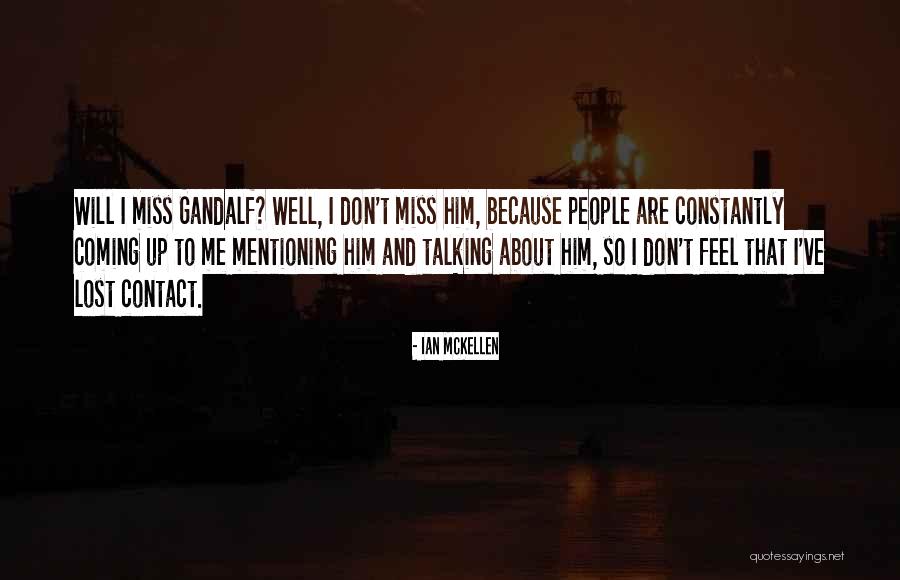 Gandalf's Quotes By Ian McKellen Gandalf's Quotes By Ian McKellen
