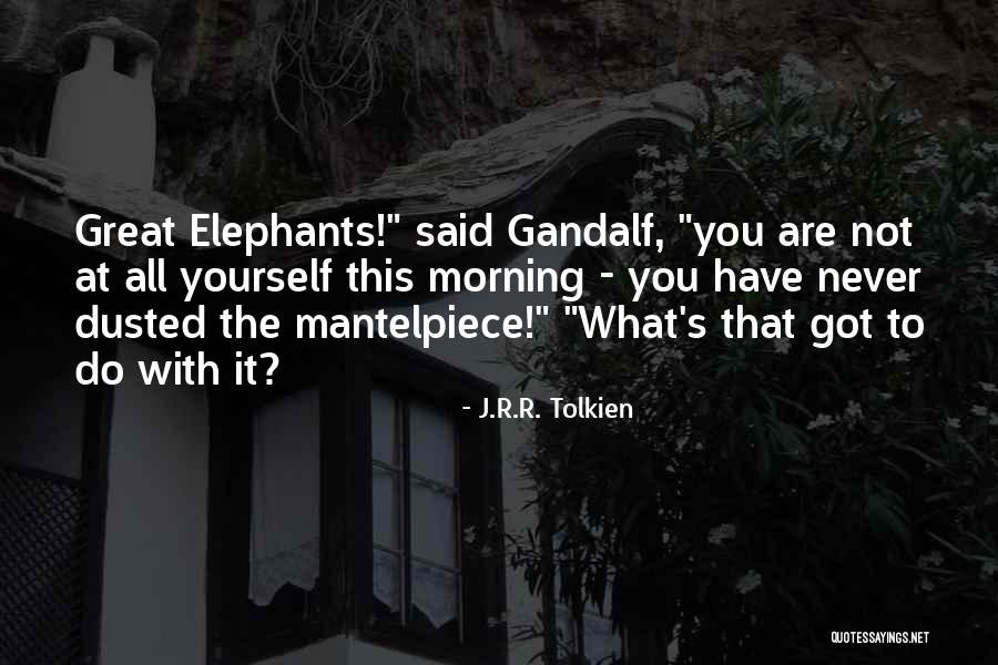 Gandalf's Quotes By J.R.R. Tolkien Gandalf's Quotes By J.R.R. Tolkien