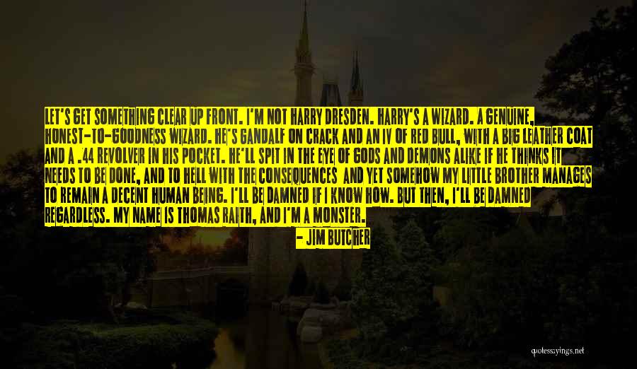 Gandalf's Quotes By Jim Butcher Gandalf's Quotes By Jim Butcher