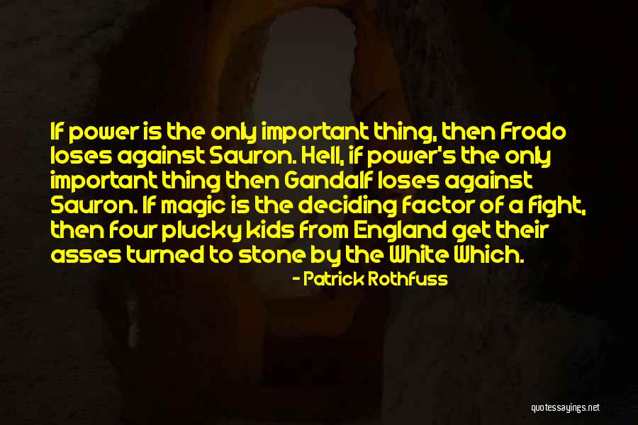 Gandalf's Quotes By Patrick Rothfuss Gandalf's Quotes By Patrick Rothfuss