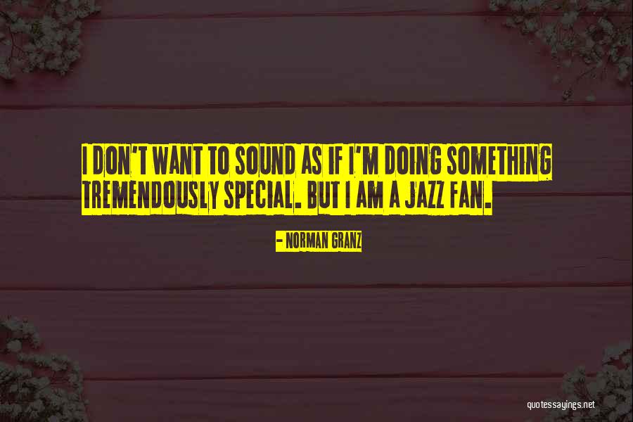 Gandamak Quotes By Norman Granz Gandamak Quotes By Norman Granz
