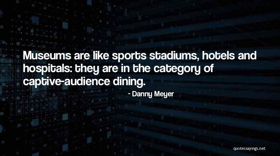Gandarela Celorico Quotes By Danny Meyer Gandarela Celorico Quotes By Danny Meyer