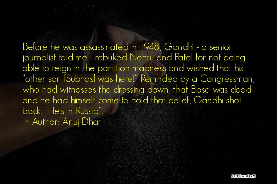 Gandhi Belief Quotes By Anuj Dhar