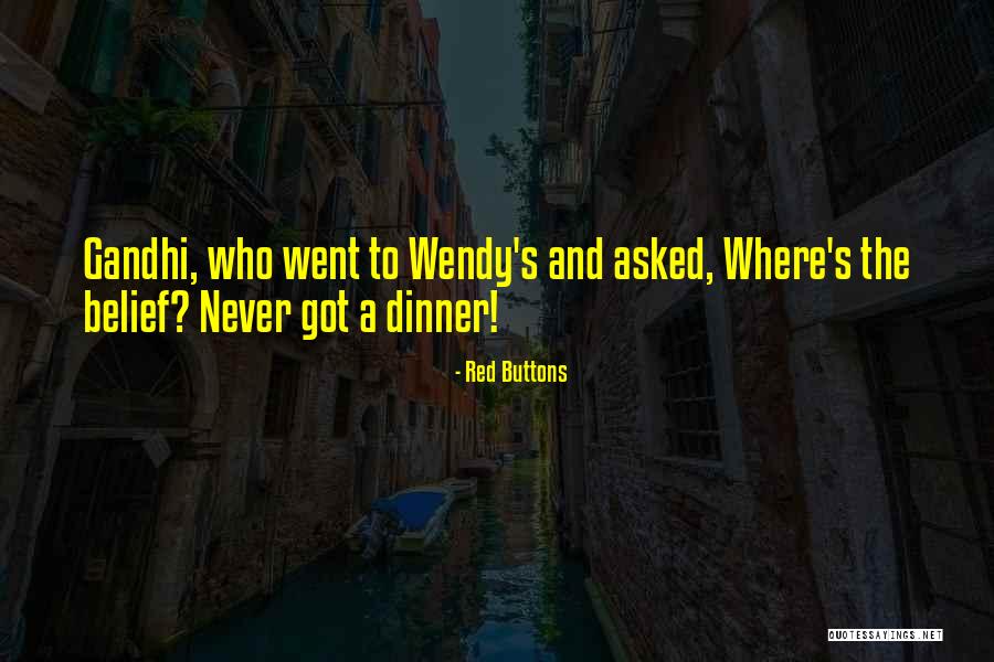 Gandhi Belief Quotes By Red Buttons